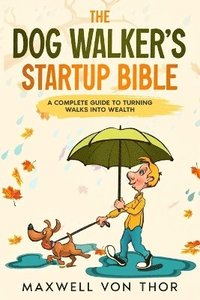bokomslag The Dog Walker's Startup Bible