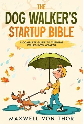 bokomslag Dog Walker's Startup Bible