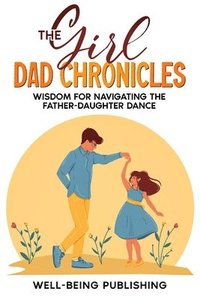 bokomslag The Girl Dad Chronicles