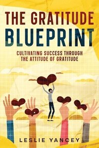 bokomslag The Gratitude Blueprint