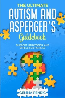 bokomslag The Ultimate Autism and Asperger's Guidebook