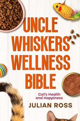 Julian Ross - Uncle Whiskers Wellness Bible, Häftad