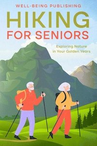 bokomslag Hiking For Seniors