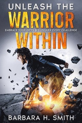 Barbara H Smith, Barbara H. Smith - Unleash the Warrior Within, Häftad