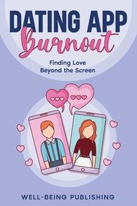 bokomslag Dating App Burnout