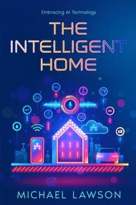 bokomslag The Intelligent Home