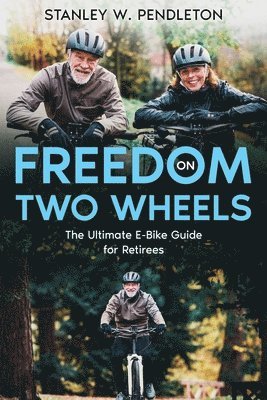 Stanley W Pendleton - Freedom on Two Wheels, Häftad. Tillgänglighet: Lägg i varukorg