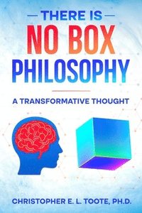 bokomslag There Is No Box Philosophy