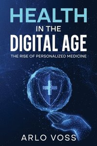 bokomslag Health in the Digital Age