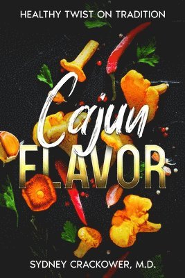 bokomslag Cajun Flavor: Healthy Twist on Tradition