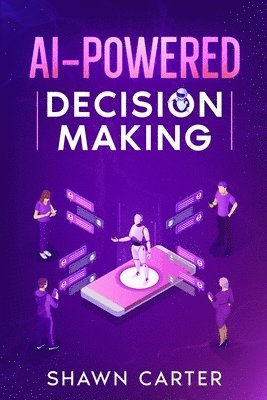 AI-Powered Decision Making 1