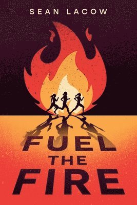 Fuel the Fire 1