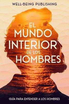 Well-Being Publishing - mundo interior de los hombres, Häftad