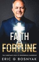 bokomslag Faith and Fortune: The Christian's Path to Prosperous Leadership