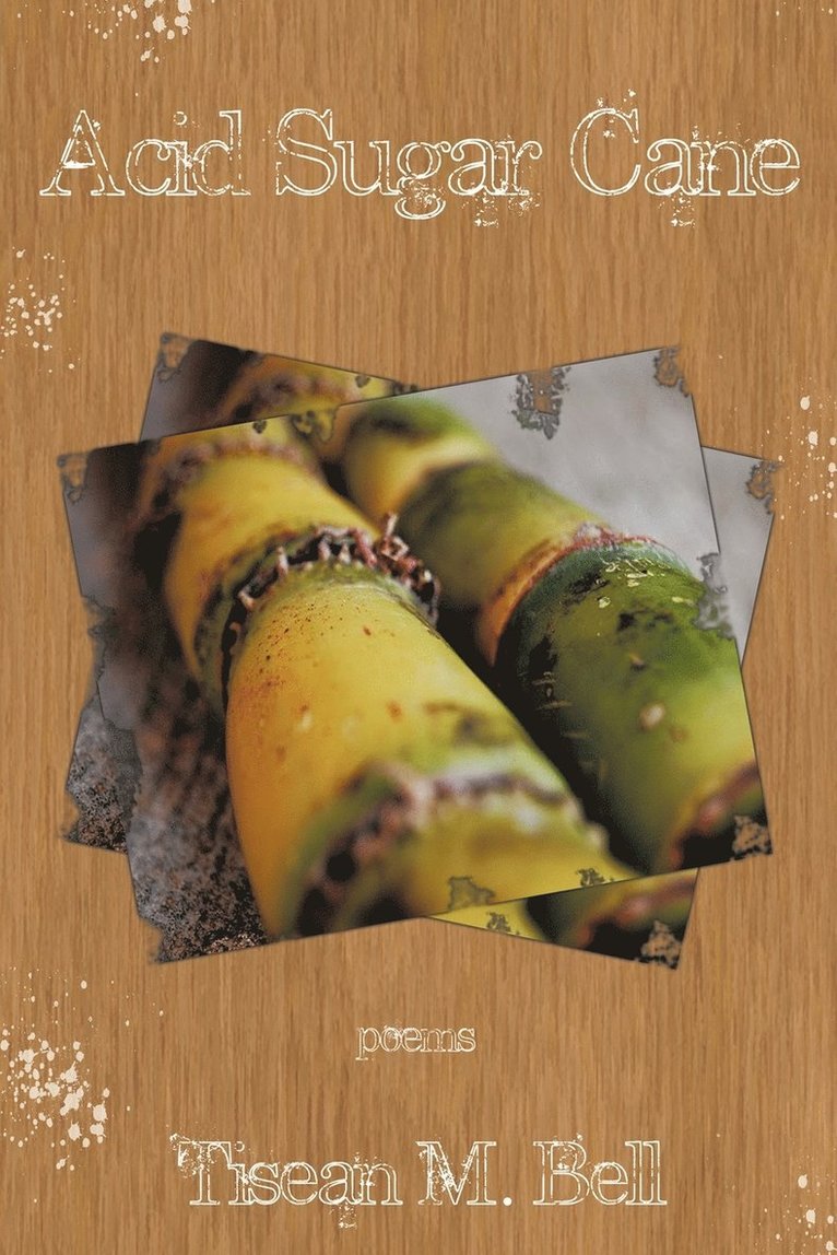 Tisean M. Bell - Acid Sugar Cane, Häftad