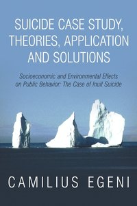 bokomslag Suicide Case Study, Theories, Application and Solutions