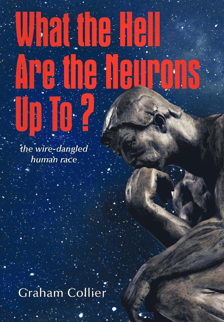 Graham Collier - What the Hell are the Neurons Up To?, Inbunden