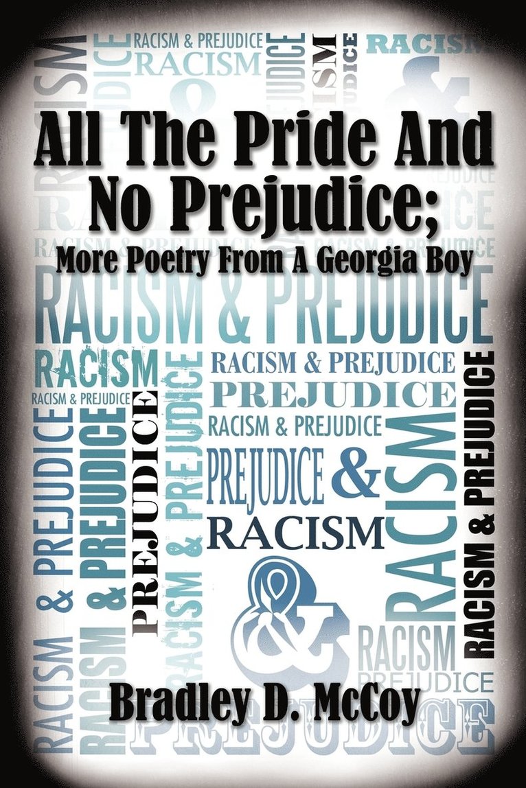 All The Pride And No Prejudice; More Poetry From A Georgia Boy 1