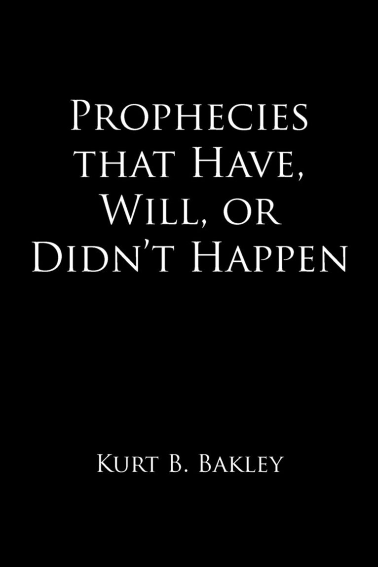 Prophecies That Have, Will, or Didn't Happen 1