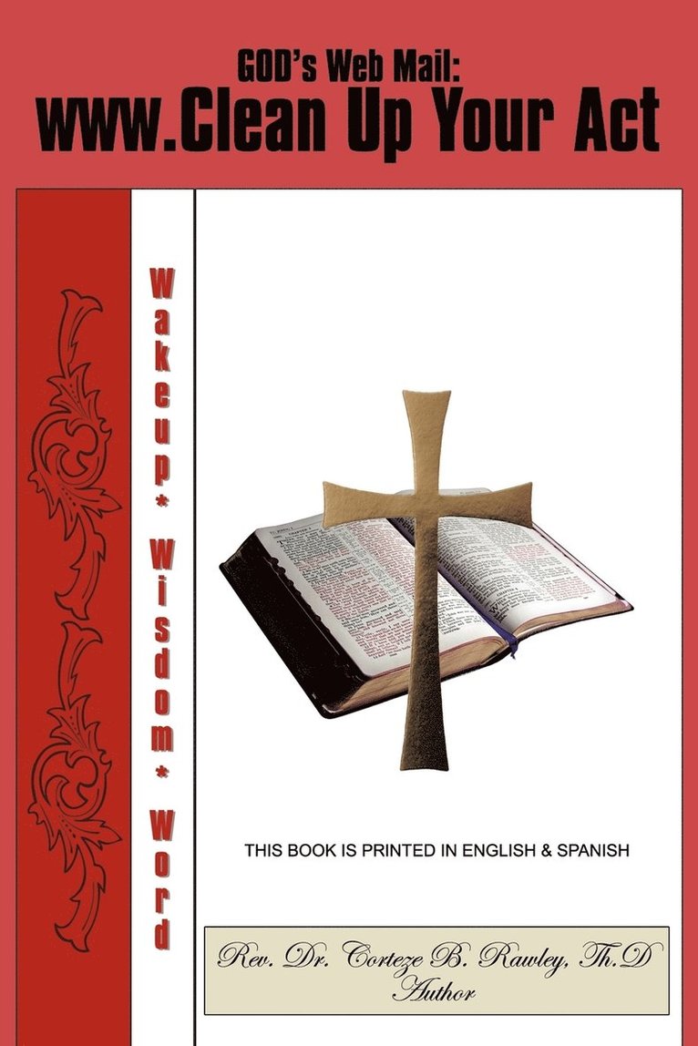 Th.D Rev. Dr. Corteze B. Rawley, Th D. Corteze B. Rawley, Th D. Rev Dr Corteze B. Rawley, Th D. Rev Corteze B. Rawley - WWW.Clean Up Your Act, Häftad