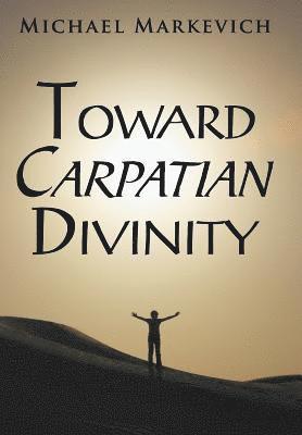 Toward Carpatian Divinity 1