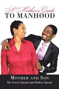 bokomslag A Mother's Guide to Manhood