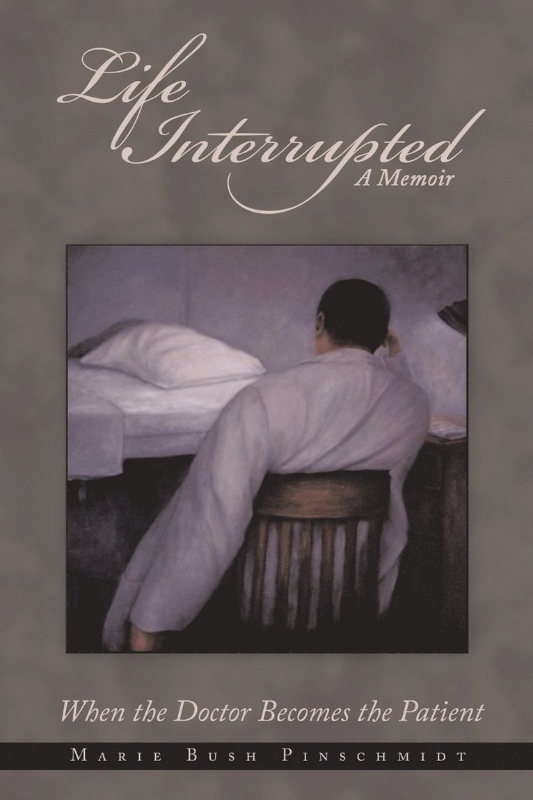 Marie Bush Pinschmidt - Life Interrupted, Häftad