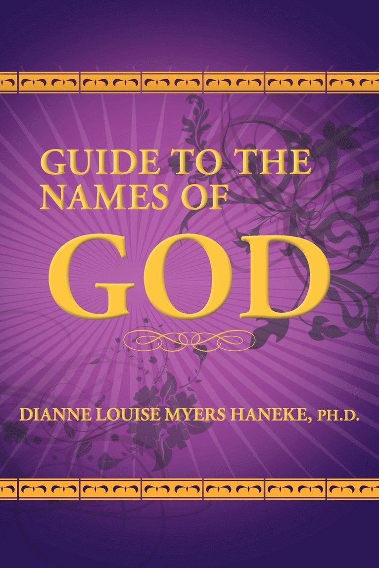 Dianne Louise Myers Haneke Ph.D., Dianne Louise Myers Haneke - Guide to the Names of God, Häftad