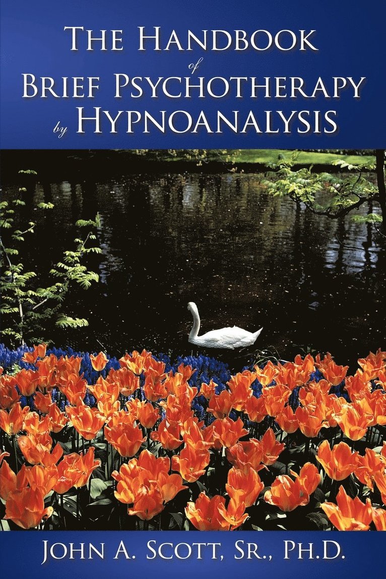 John A. Scott Sr. Ph.D., Sr. Scott, John A., John A. Scott Sr. - Handbook of Brief Psychotherapy by Hypnoanalysis, Häftad