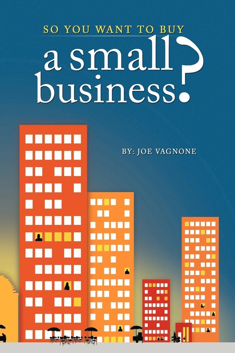 Joe Vagnone - So You Want to Buy A Small Business, Häftad