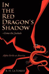 bokomslag In the Red Dragon's Shadow - Come the Jackals