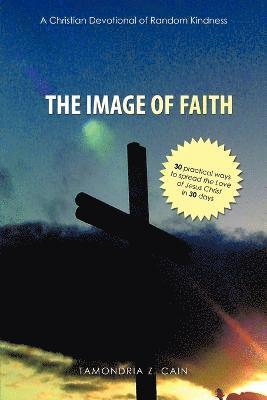 bokomslag Image of Faith. (A Christian Devotional of Random Kindness)