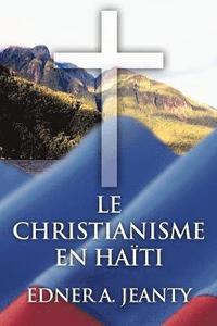bokomslag Le Christianisme En Haiti