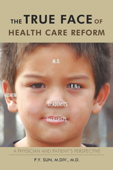 bokomslag TRUE Face of Health Care Reform