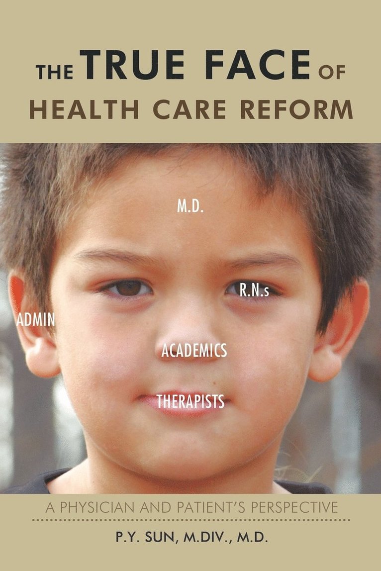 The TRUE Face of Health Care Reform 1