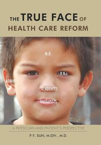bokomslag TRUE Face of Health Care Reform