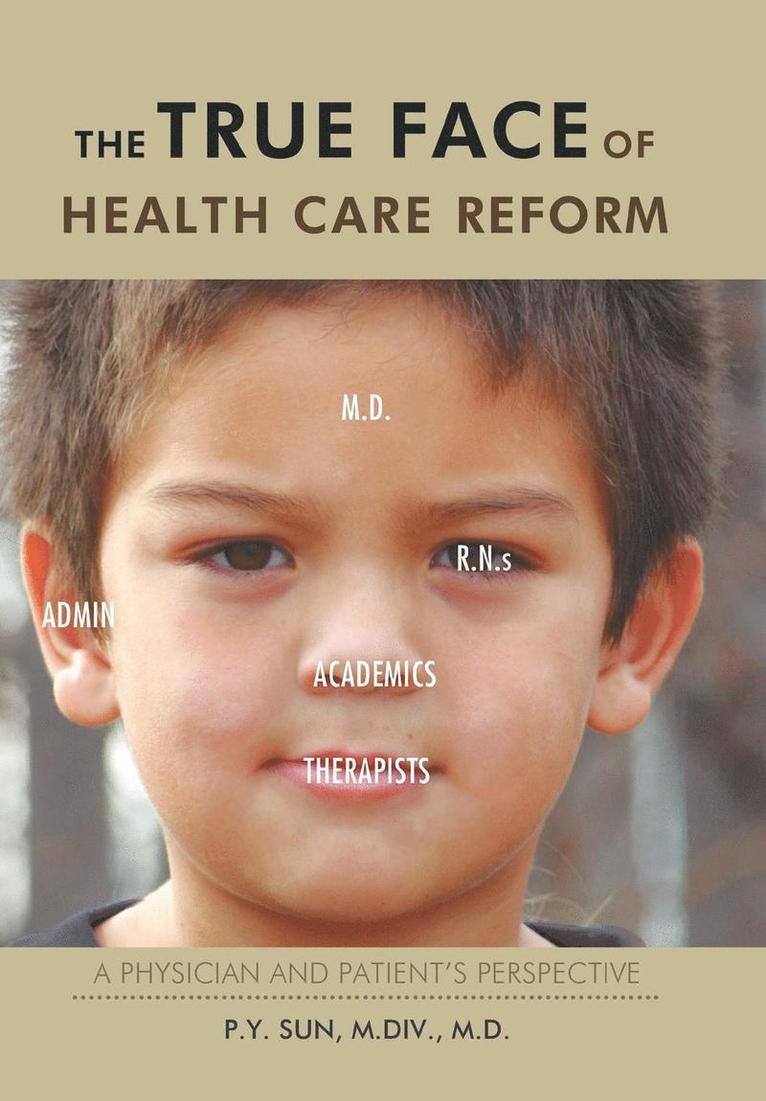 The TRUE Face of Health Care Reform 1