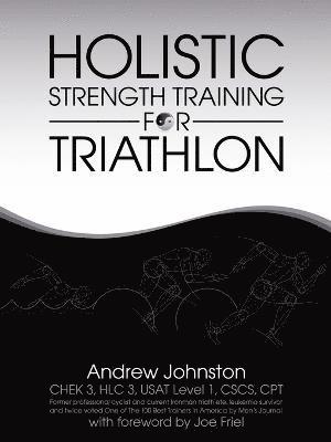 Andrew Johnston - Holistic Strength Training for Triathlon, Häftad