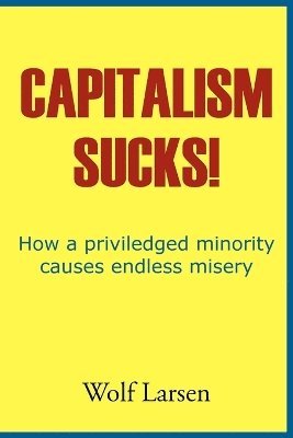 Capitalism Sucks! 1