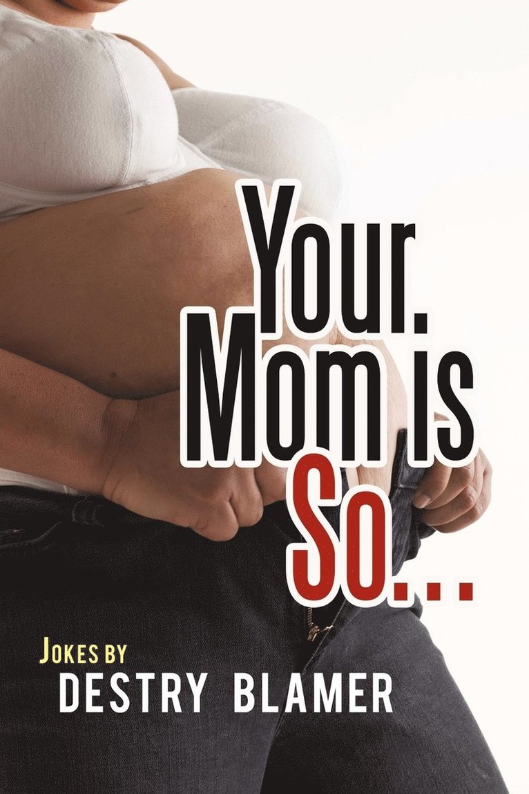 Your Mom is So... 1