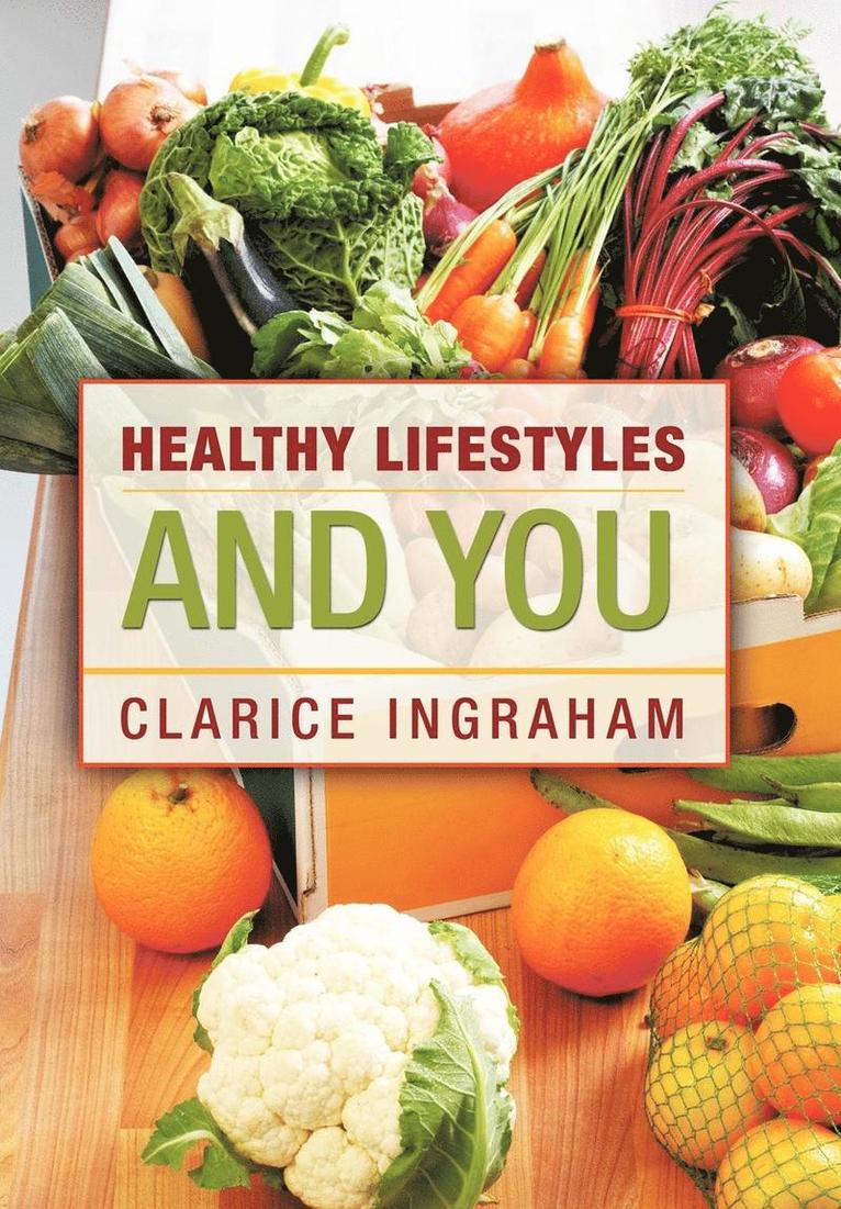 Clarice Ingraham - Healthy Lifestyles and You, Inbunden