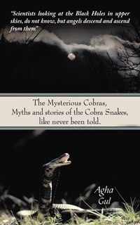 bokomslag The Mysterious Cobras, Myths and Stories of the Cobra Snakes, Like Never Been Told.