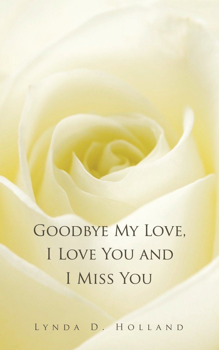 Goodbye My Love, I Love You and I Miss You 1