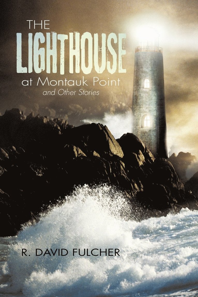 R. David Fulcher - Lighthouse at Montauk Point and Other Stories, Häftad