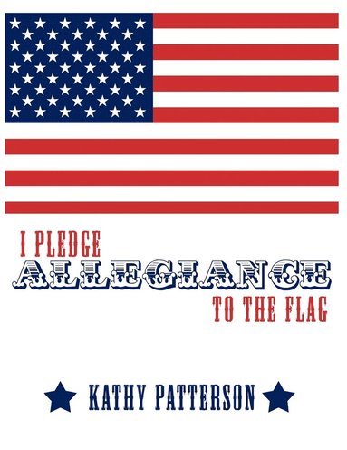 bokomslag I Pledge Allegiance to the Flag