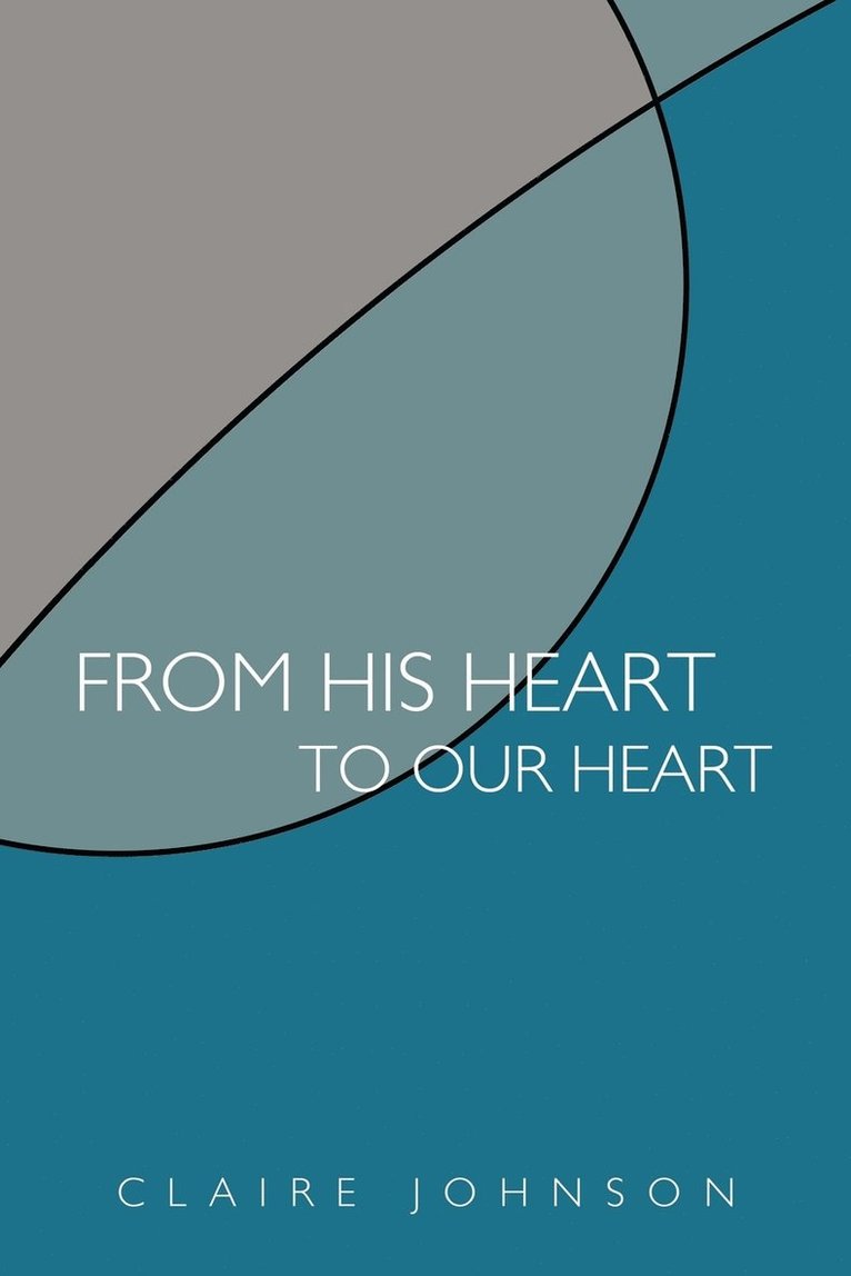 Claire Johnson - From His Heart to Our Heart, Häftad. Tillgänglighet: Lägg i varukorg