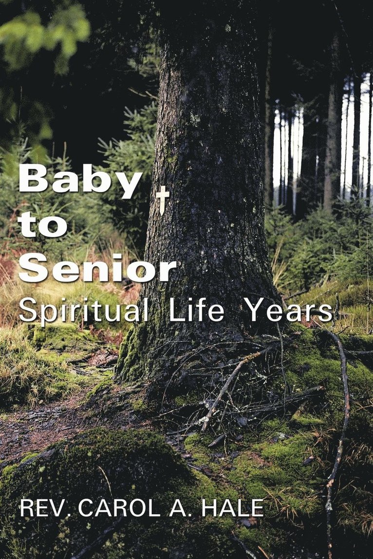 Baby to Senior Spiritual Life Years 1