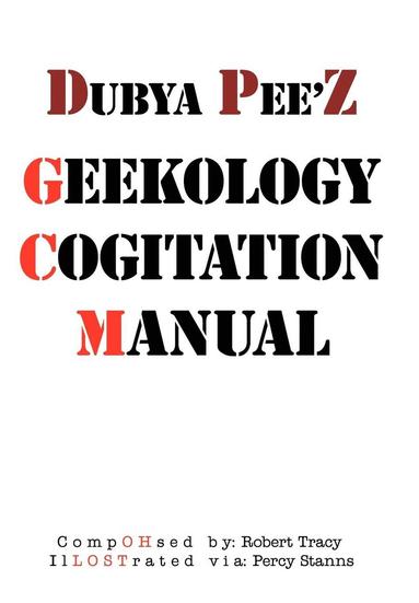 bokomslag Dubya Pee'z Geekology Cogitation Manual