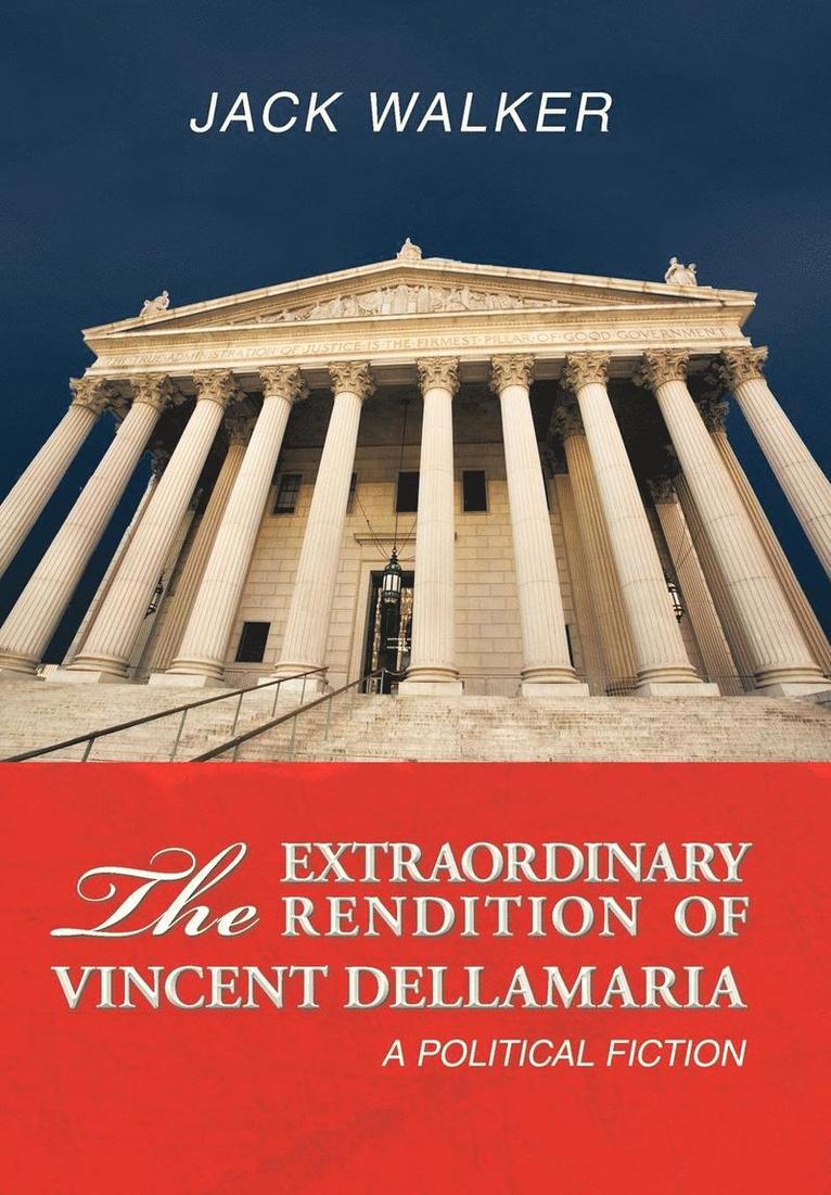 Jack Walker - Extraordinary Rendition of Vincent Dellmaria, Inbunden