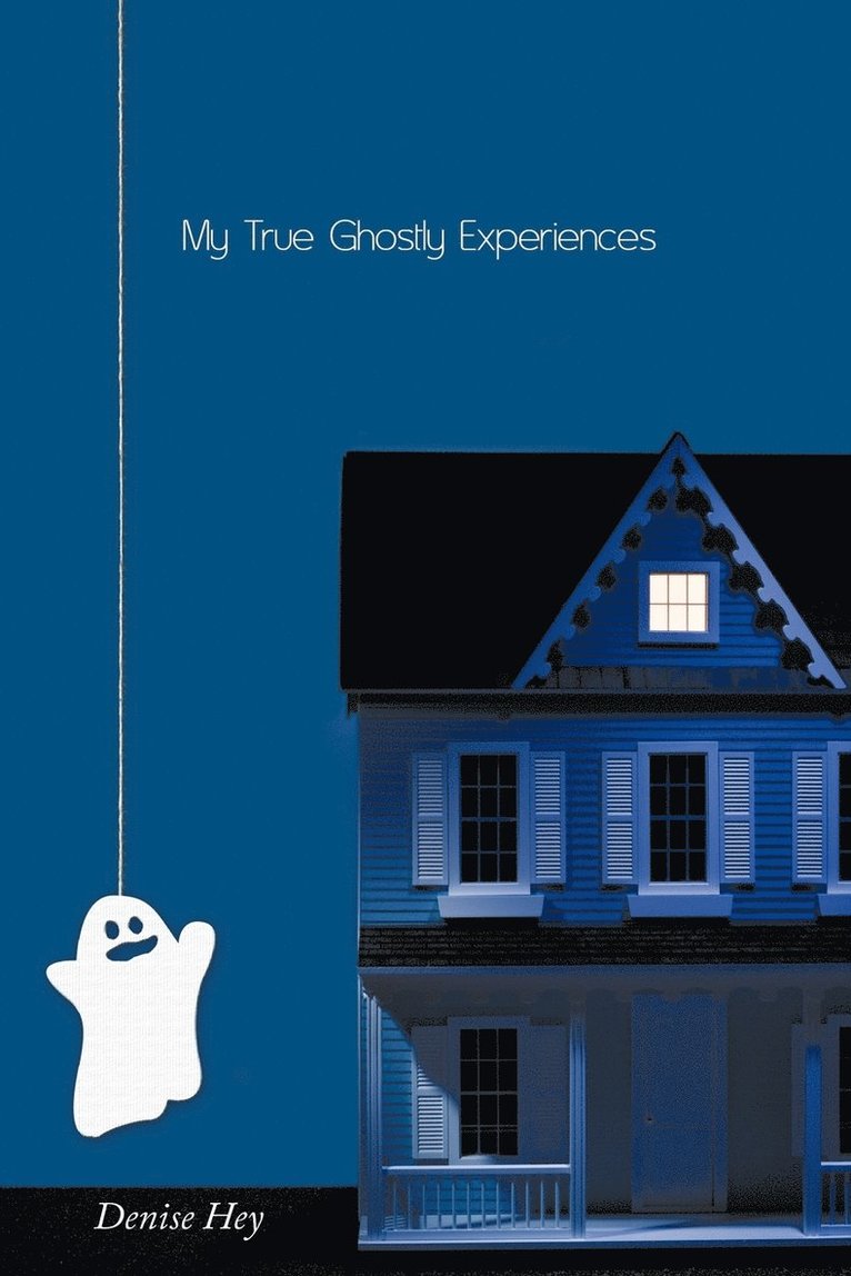 My True Ghostly Experiences 1